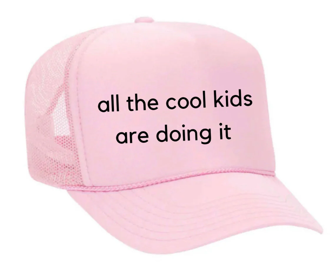 all the cool kids are doing it Trucker Hat - Image 15