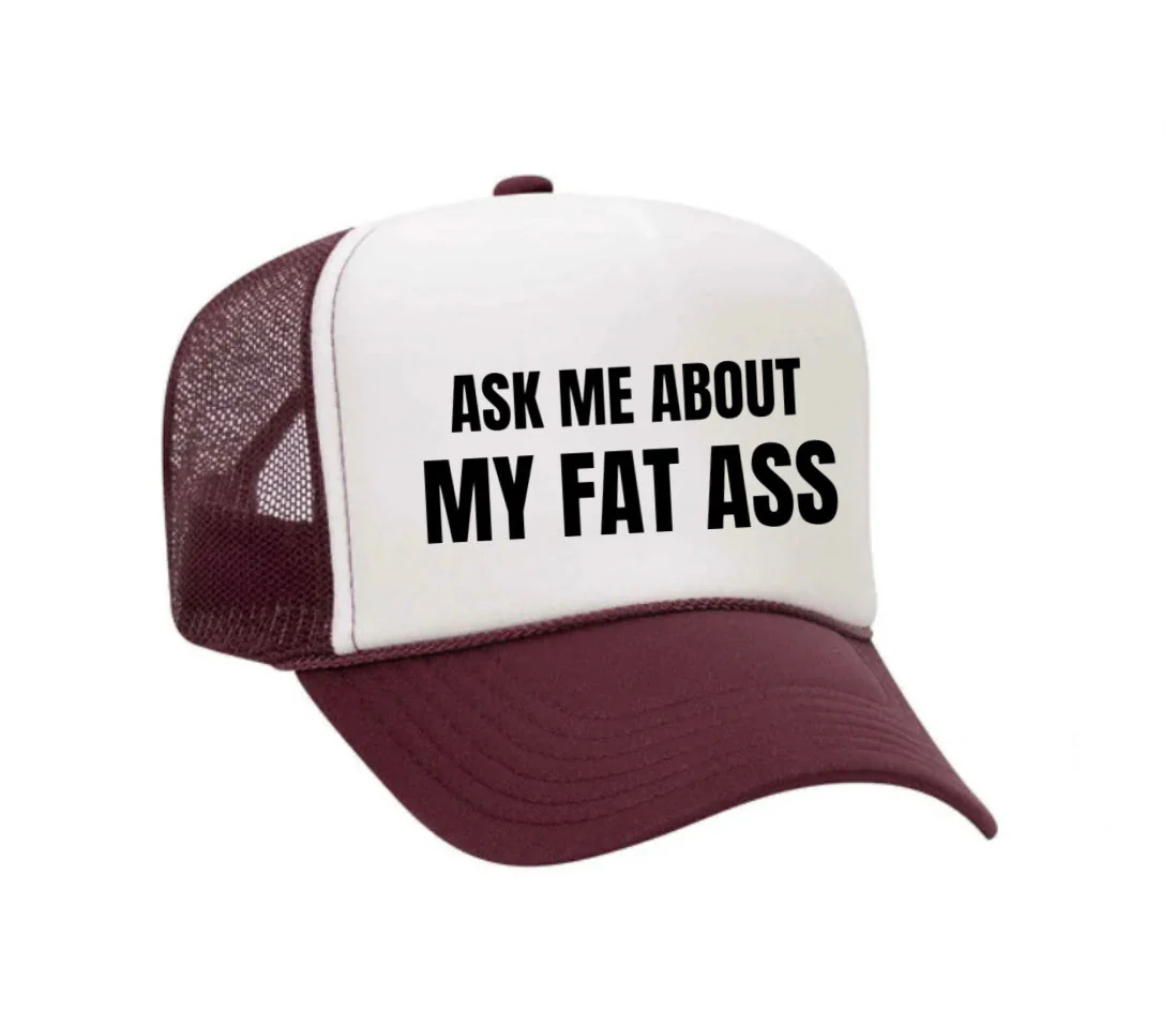 Ask Me About My Fat Ass Trucker Hat - Image 15