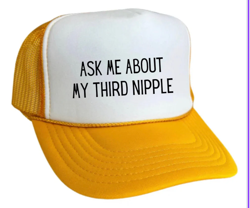 Ask Me About My Third Nipple Trucker Hat - Image 26