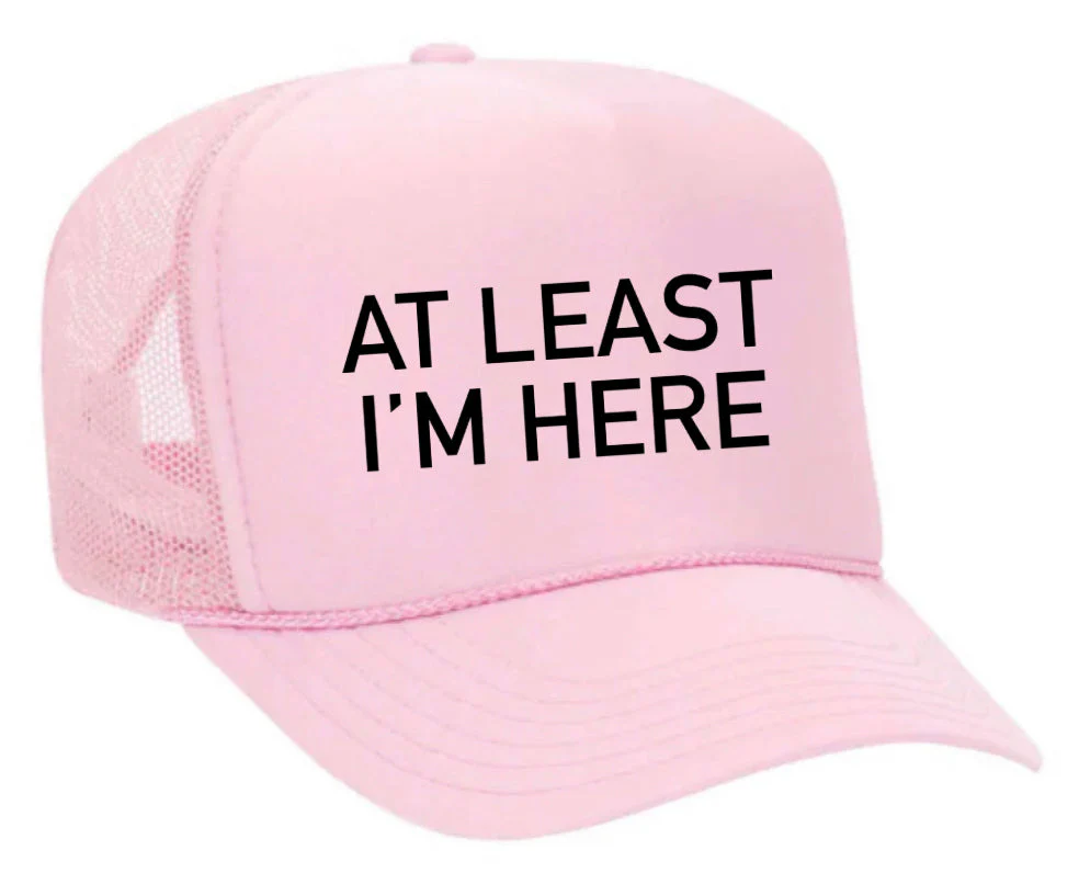 At Least I'm Here Trucker Hat - Image 16