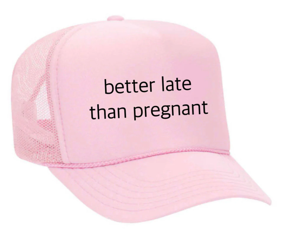 Better Late Than Pregnant Trucker Hat - Image 27