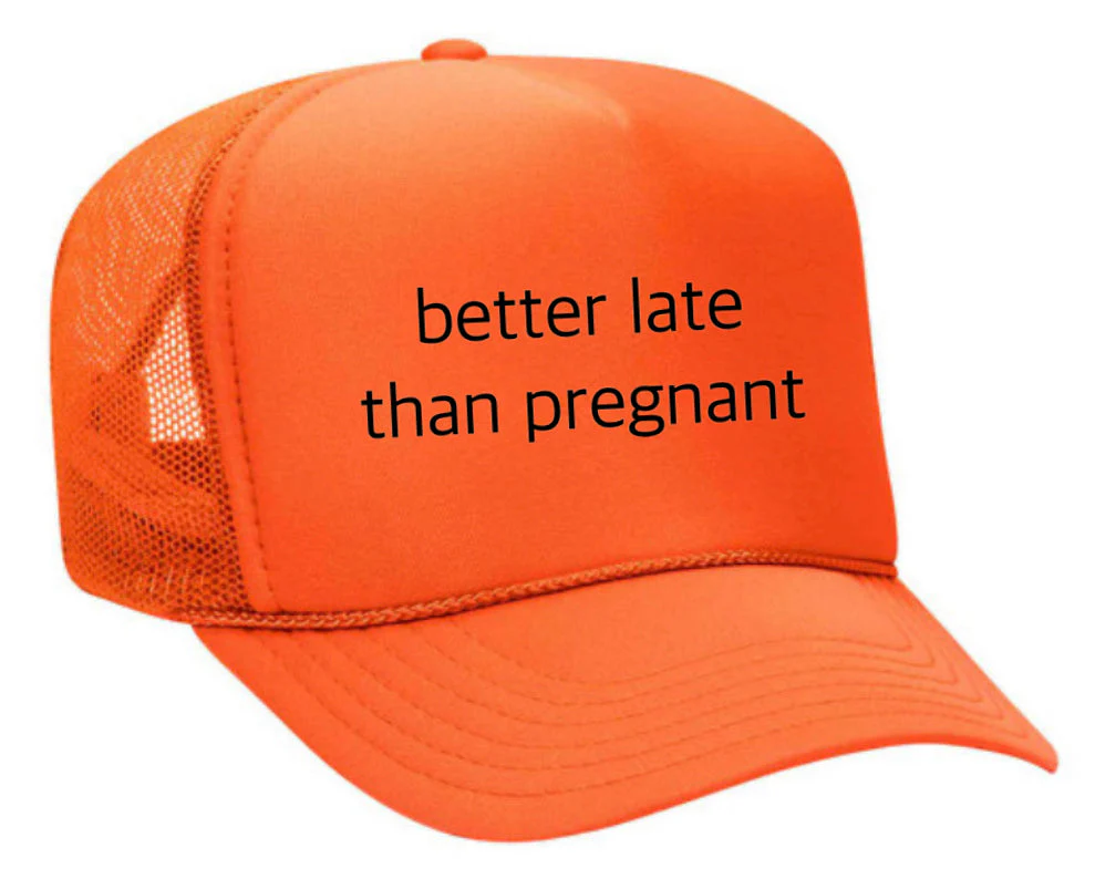 Better Late Than Pregnant Trucker Hat - Image 29