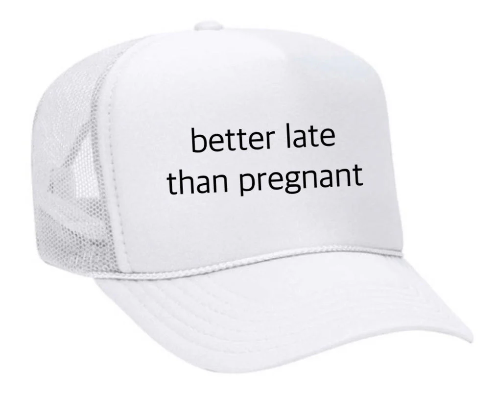 Better Late Than Pregnant Trucker Hat - Image 31