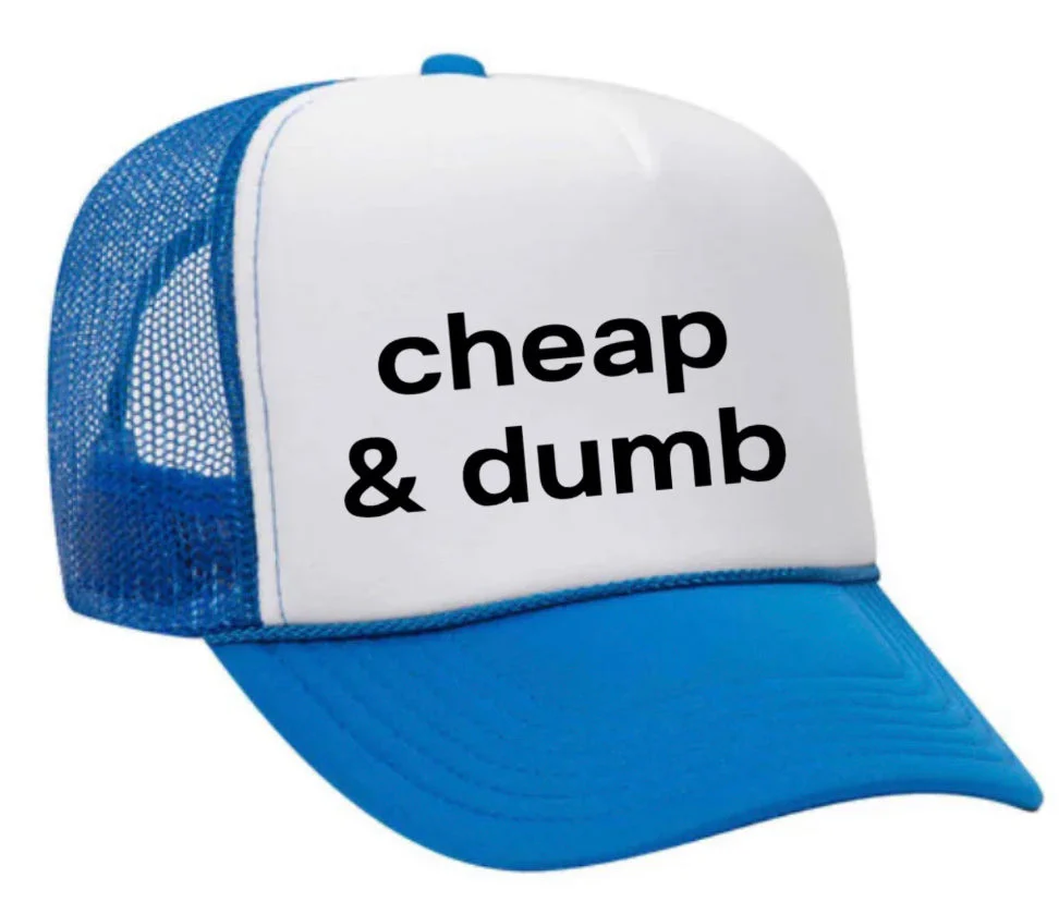 Cheap & Dumb Trucker Hat - Image 15