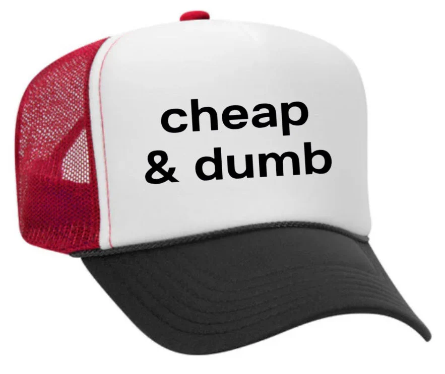 Cheap & Dumb Trucker Hat - Image 30