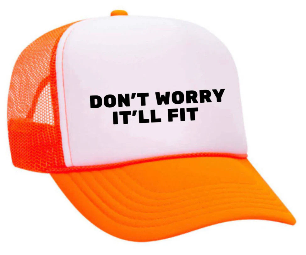 Don’t Worry It’ll Fit Trucker Hat - Image 8