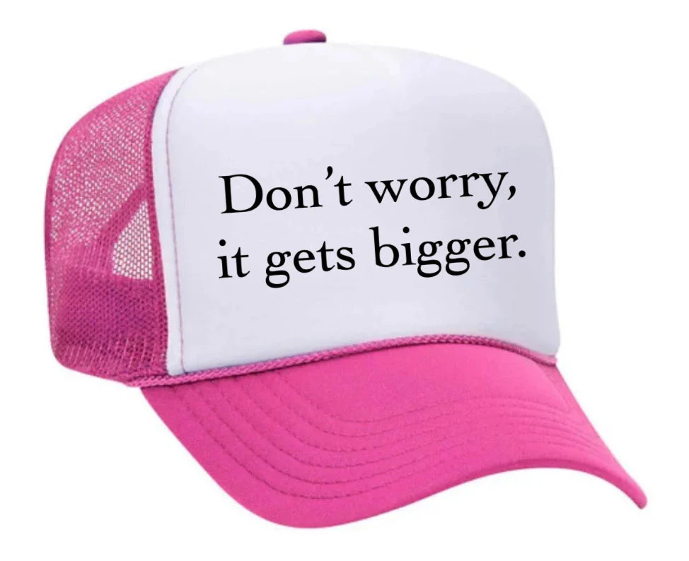 Don't Worry It Gets Bigger. Trucker Hat - Image 26
