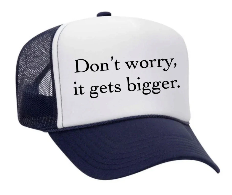 Don't Worry It Gets Bigger. Trucker Hat - Image 30