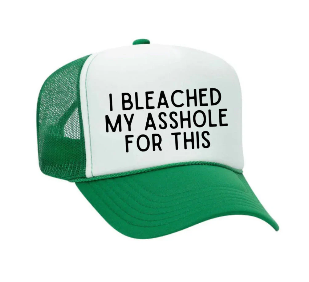 I Bleached My Asshole For This Trucker Hat - Image 20