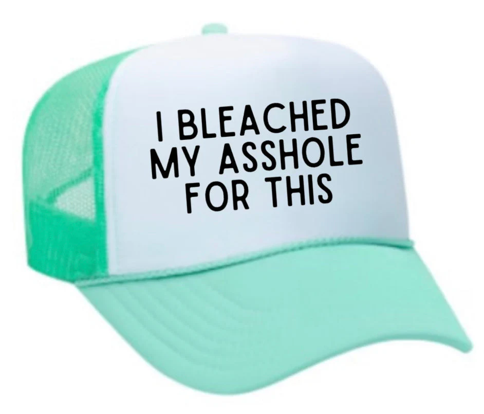 I Bleached My Asshole For This Trucker Hat - Image 33