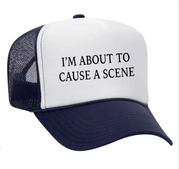 Iām About To Cause A Scene Trucker Hat - Image 33