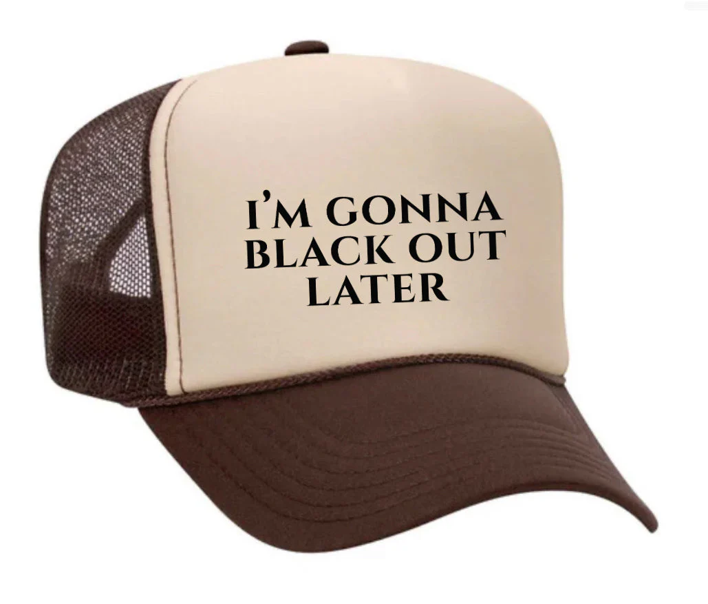 I’m Gonna Black Out Later Trucker Hat - Image 27
