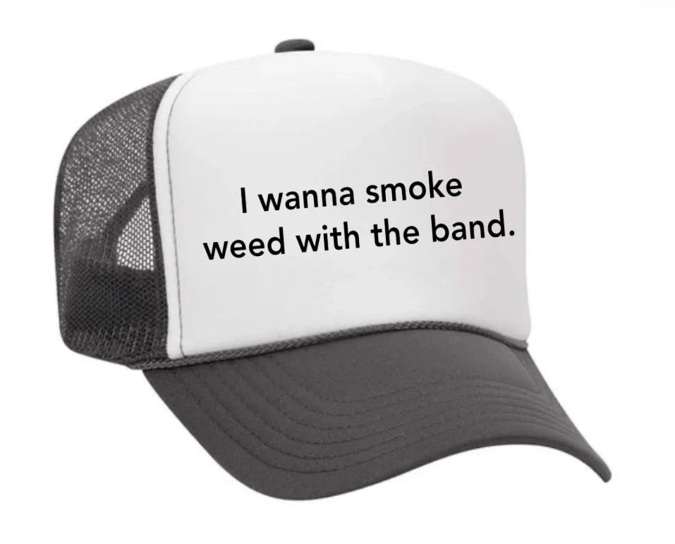 I wanna smoke weed with the band Trucker Hat - Image 29