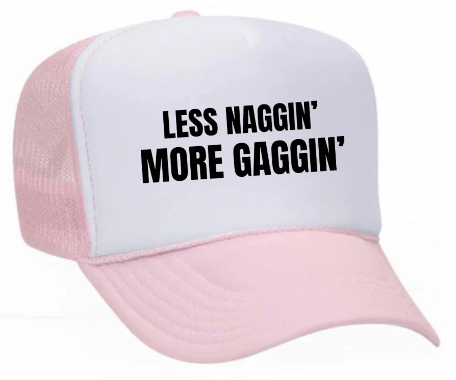 Less Naggin’ More Gaggin’ Trucker Hat - Image 25