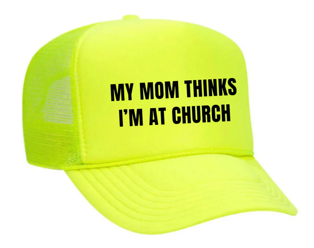 My Mom Thinks Iām at Church Trucker Hat - Image 15