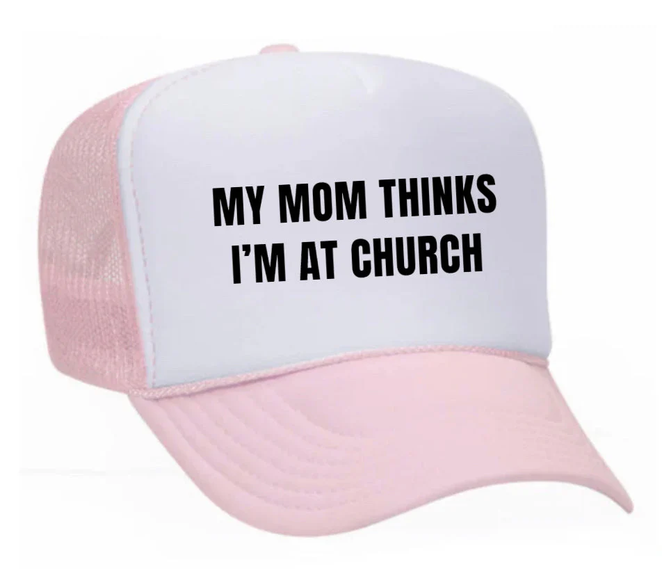 My Mom Thinks Iām at Church Trucker Hat - Image 18