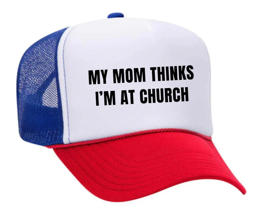 My Mom Thinks Iām at Church Trucker Hat - Image 20