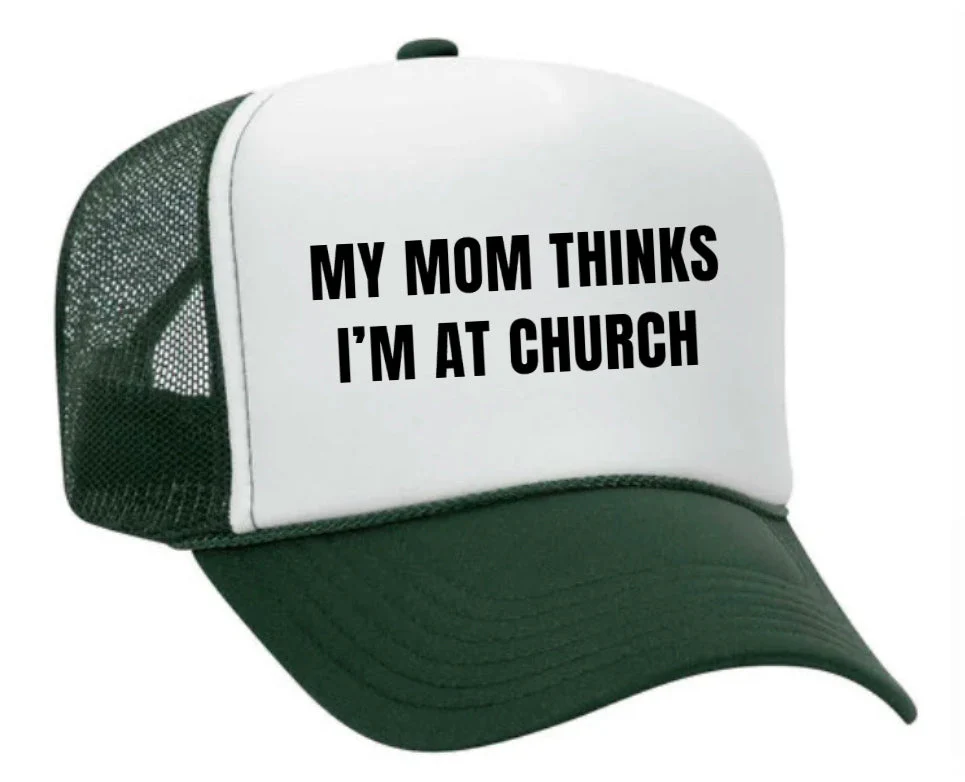 My Mom Thinks Iām at Church Trucker Hat - Image 23