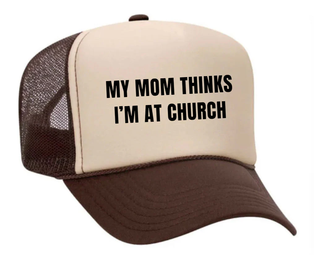 My Mom Thinks Iām at Church Trucker Hat - Image 26