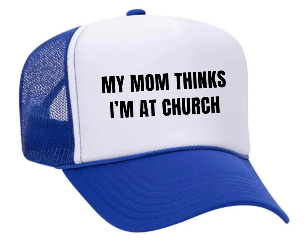 My Mom Thinks Iām at Church Trucker Hat - Image 27