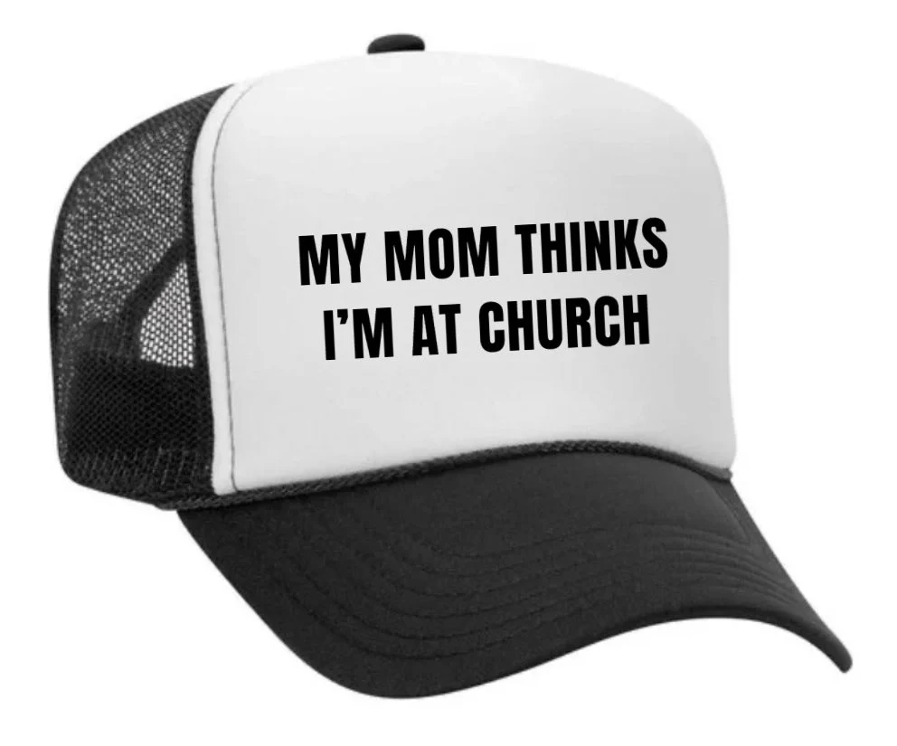 My Mom Thinks Iām at Church Trucker Hat - Image 29