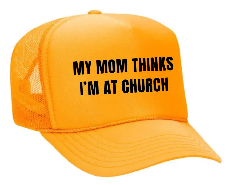 My Mom Thinks Iām at Church Trucker Hat - Image 4