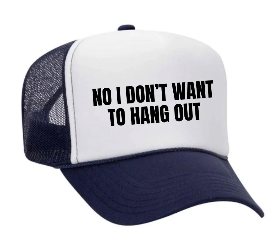 No I Don’t Want To Hang Out Trucker Hat - Image 2