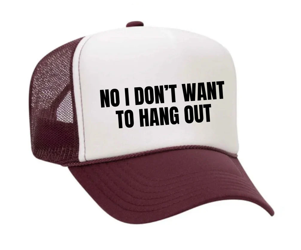 No I Don’t Want To Hang Out Trucker Hat - Image 7