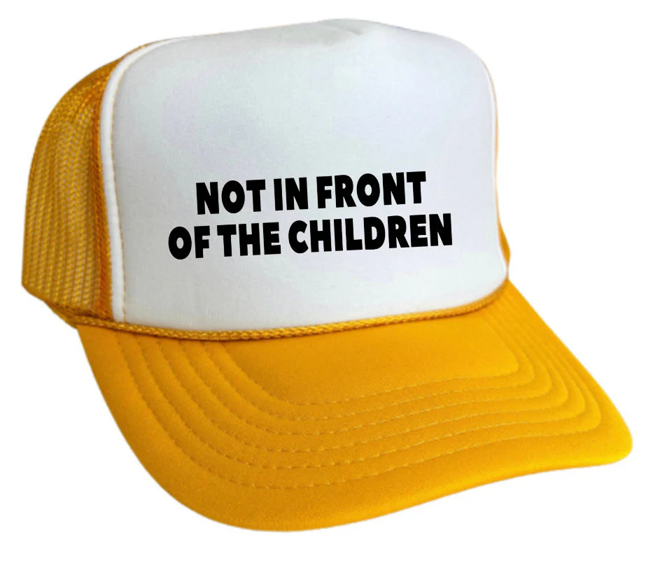 Not In Front Of The Children Trucker Hat - Image 10