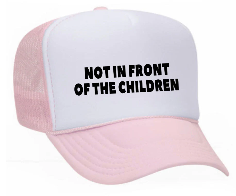 Not In Front Of The Children Trucker Hat - Image 27