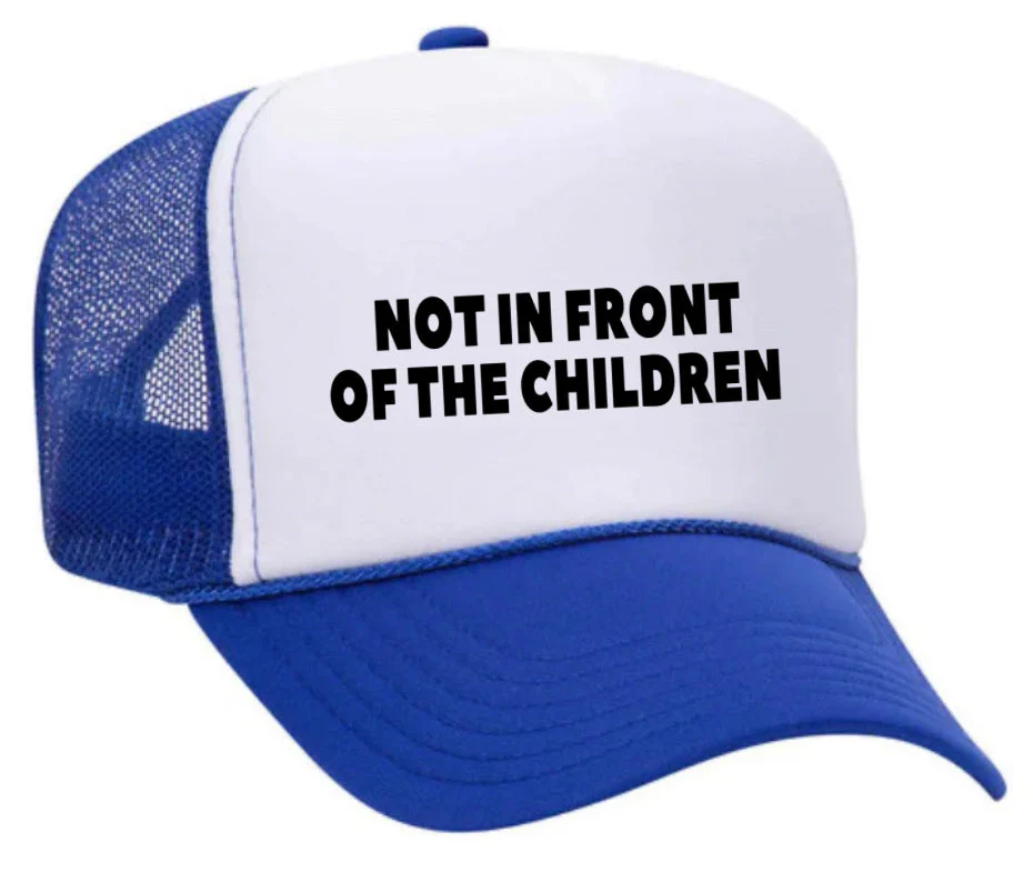 Not In Front Of The Children Trucker Hat - Image 8
