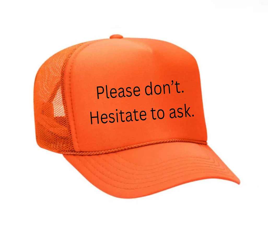 Please Don’t Hesitate To Ask Trucker Hat - Image 12