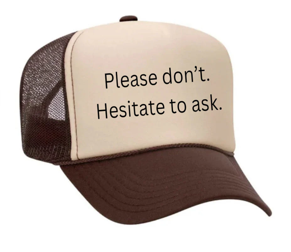 Please Don’t Hesitate To Ask Trucker Hat - Image 16
