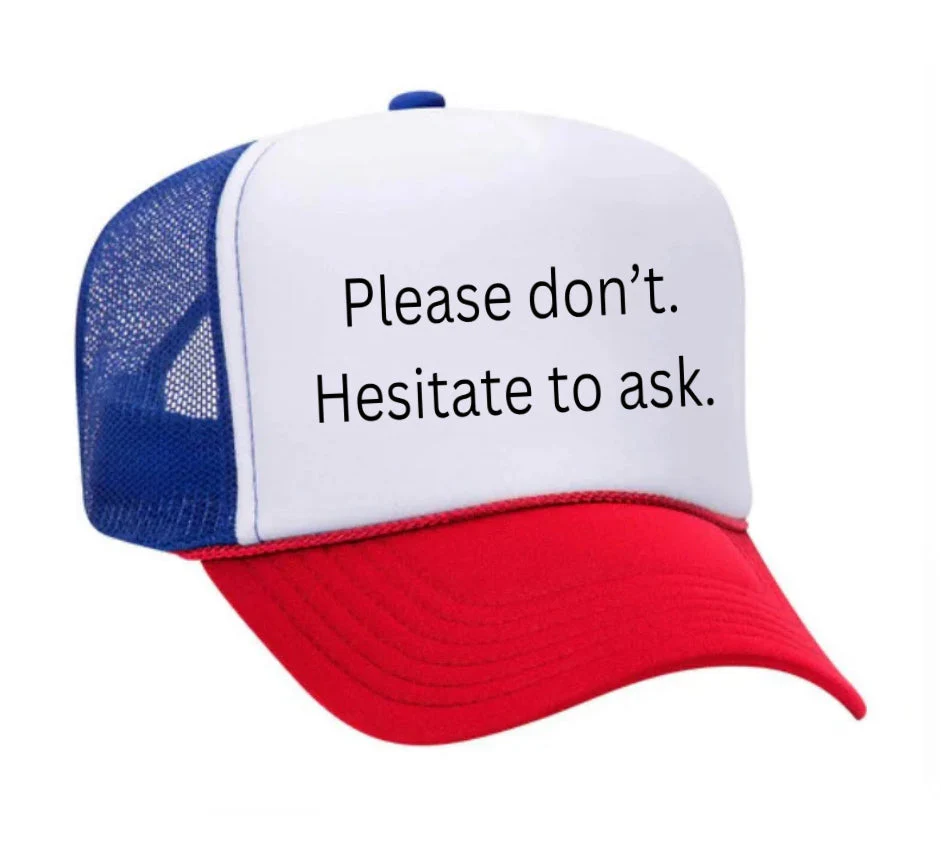 Please Don’t Hesitate To Ask Trucker Hat - Image 3