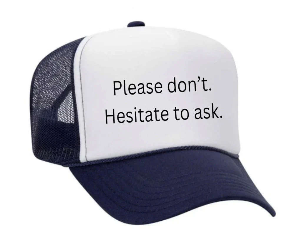 Please Don’t Hesitate To Ask Trucker Hat - Image 31