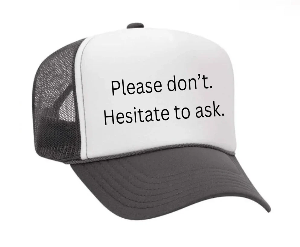 Please Don’t Hesitate To Ask Trucker Hat - Image 6