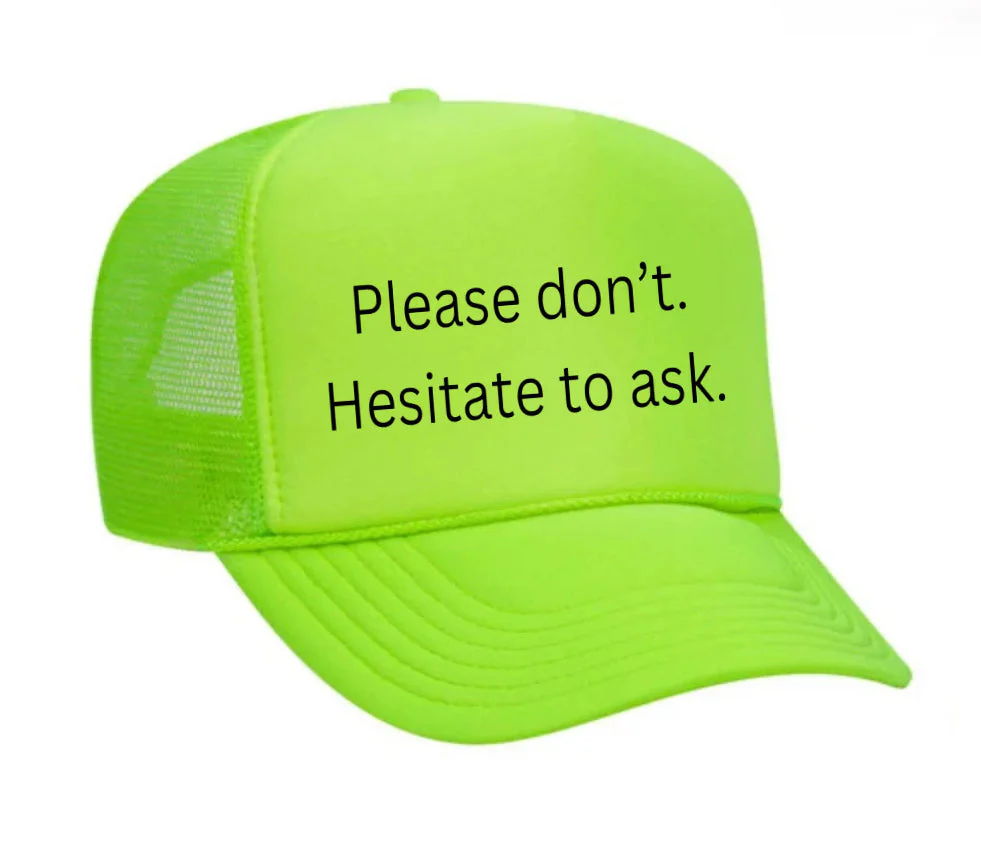 Please Don’t Hesitate To Ask Trucker Hat - Image 9
